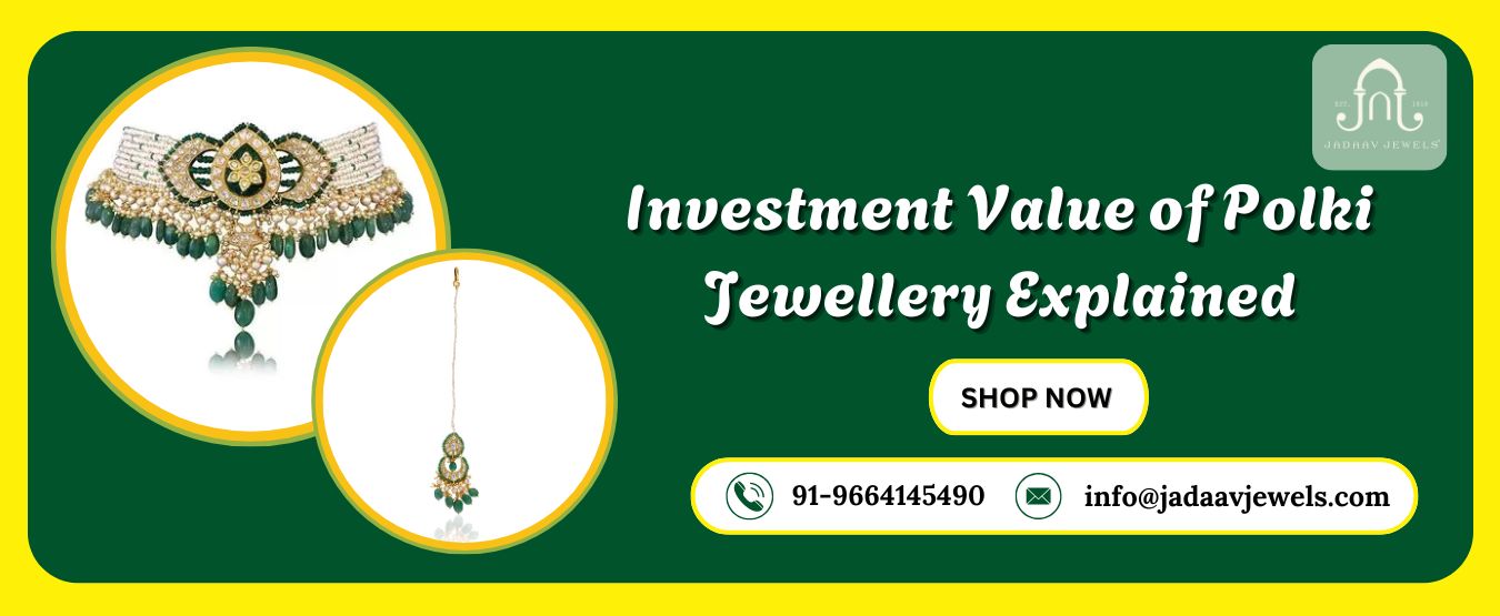 Investment Value of Polki Jewellery Explained