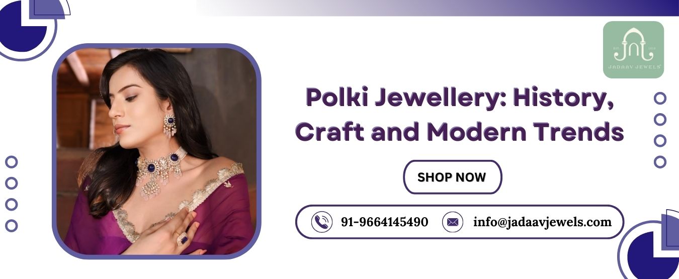 Polki Jewellery: History, Craft and Modern Trends