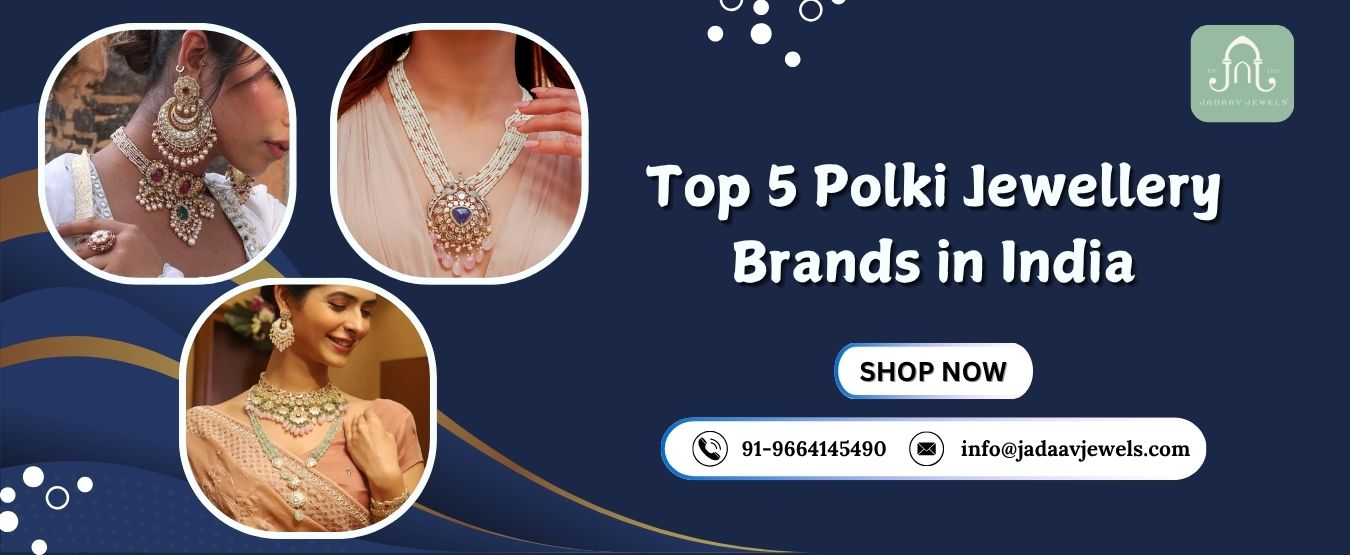 Top 5 Polki Jewellery Brands in India